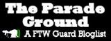 The Parade Ground - A FTW Guard Bloglist